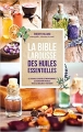 Couverture La bible Larousse des huiles essentielles Editions Larousse 2016