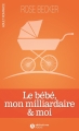 Couverture Le bébé, mon milliardaire & moi, intégrale Editions Addictives (Poche - Adult romance) 2017