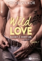 Couverture Wild love : Bad boy & secret girl, intégrale, tome 1 Editions Addictives (Adult romance) 2017