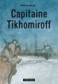 Couverture Capitaine Tikhomiroff Editions La Boîte à Bulles (Hors Champ) 2017