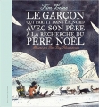 Couverture Le garçon qui partit dans le nord avec son père à la recherche du Père Noël Editions Gallimard  (Jeunesse) 2017