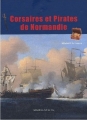 Couverture Pirates et corsaires de Normandie Editions Magellan & Cie 2011