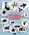 Couverture Les dessous de la cacophonie climatique Editions La ville brûle 2015