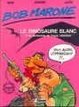 Couverture Bob Marone, tome 1 : Le dinosaure blanc : A la recherche de Frank Veeres Editions Glénat 1984