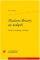 Couverture Madame Bovary au scalpel : Génèse, réception, critique Editions Garnier (Classiques) 2017