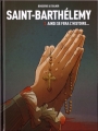 Couverture Saint-Barthélemy, tome 3 : Ainsi se fera l'histoire Editions Les Arènes 2017