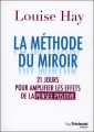 Couverture La méthode du miroir : 21 jours pour amplifier les effets de la pensée positive Editions Guy Trédaniel 2017