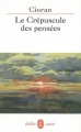 Couverture Le Crépuscule des pensées Editions Le Livre de Poche (Biblio essais) 2010