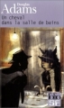 Couverture Dirk Gently, détective holistique, tome 1 : Un cheval dans la salle de bains Editions Folio  (SF) 2003