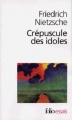 Couverture Crépuscule des idoles Editions Folio  (Essais) 2010