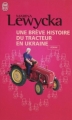 Couverture Une brève histoire du tracteur en Ukraine Editions J'ai Lu 2010