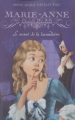 Couverture Marie-Anne, fille du Roi, tome 3 : Le Secret de la Lavandière Editions Flammarion 2010