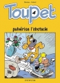 Couverture Toupet, tome 04 : Toupet pulvérise l'obstacle Editions Dupuis 1992