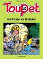 Couverture Toupet, tome 10 : Toupet martyrise les tympans Editions Dupuis 1998