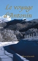 Couverture Le voyage d'Antonin Editions Autoédité 2017