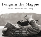 Couverture Penguin Bloom : L'extraordinaire histoire du petit oiseau qui a sauvé une famille Editions ABC Books 2016