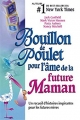 Couverture Bouillon de poulet pour l'âme de la future maman Editions Sciences et Culture 2009