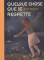 Couverture Quelque chose que je regrette Editions Seuil 2005