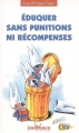 Couverture Eduquer sans punition ni récompense Editions Jouvence (Les Pratiques) 2014