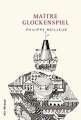 Couverture Maître Glockenspiel Editions VLB 2017
