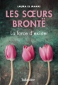 Couverture Les soeurs Brontë : La force d'exister Editions Tallandier 2017
