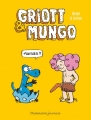 Couverture Griott & Mungo, tome 1 : Maman ?! Editions Flammarion (Jeunesse) 2017