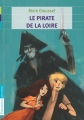 Couverture Le pirate de la Loire Editions Flammarion (Jeunesse) 2017