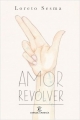 Couverture Amor Revolver Editions Espasa 2016