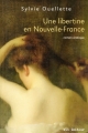 Couverture Une libertine en Nouvelle-France Editions VLB 2005