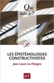 Couverture Que sais-je ? : Les épistémologies constructivistes Editions Presses universitaires de France (PUF) (Que sais-je ?) 2012