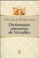 Couverture Dictionnaire amoureux de Versailles Editions J'ai Lu 2017