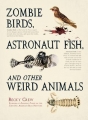Couverture Zombie Birds, Astronaut Fish, and Other Weird Animals Editions Adams Media Corporation 2013