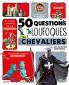 Couverture 50 questions loufoques sur les chevaliers Editions Fleurus 2017