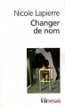 Couverture Changer de nom Editions Folio  (Essais) 2006
