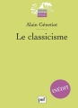 Couverture Le classicisme Editions Presses universitaires de France (PUF) (Quadrige - Manuels) 2015