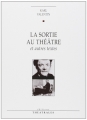 Couverture La sortie au théâtre et autres textes Editions Théâtrales (Répertoire contemporain) 2002