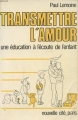 Couverture Transmettre l'amour : L'art de bien éduquer Editions Nouvelle Cité 1987