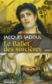 Couverture Le ballet des sorcières Editions du Rocher (Grands romans) 2006