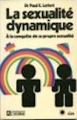 Couverture La sexualité dynamique : A la conquête de sa propre sexualité Editions De l'homme 1981