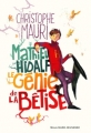 Couverture Mathieu Hidalf le génie de la bêtise Editions Gallimard  (Jeunesse) 2018