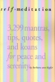 Couverture Self-Meditation: 3299 Tips, Quotes, Reminders, and Wake-Up Calls for Peace and Serenity Editions Workman 2006