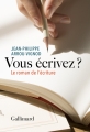 Couverture Vous écrivez ? Le roman de l'écriture Editions Gallimard  (Hors série Littérature) 2017
