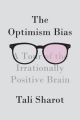 Couverture The Optimism Bias: A Tour of the Irrationally Positive Brain Editions Pantheon Books 2011