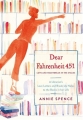Couverture Dear Fahrenheit 451: A Librarian's Love Letters and Break-Up Notes to the Books in Her Life Editions Flatiron Books 2017