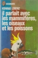 Couverture Il parlait avec les mammifères, les oiseaux et les poissons Editions J'ai Lu 1973