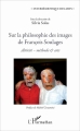 Couverture Sur la philosophie des images de François Soulages : altérité - méthode & art Editions L'Harmattan 2017