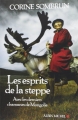 Couverture Les esprits de la steppe : Avec les derniers chamanes de Mongolie Editions Albin Michel 2012