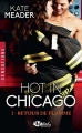 Couverture Hot in Chicago, tome 2 : Retour de flamme Editions Milady (Romance) 2017