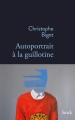 Couverture Autoportrait à la guillotine Editions Stock 2017