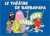 Couverture Le théâtre de Barbapapa Editions Les livres du dragon d'or (La petite bibliothèque de Barbapapa) 2004